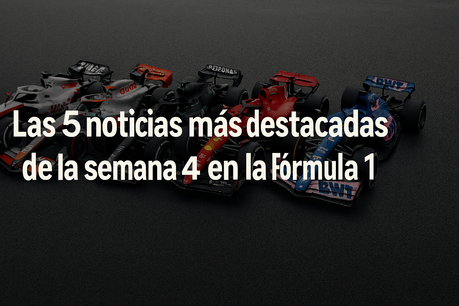 Imagen destacada sobre las noticias mas importantes de la semana 4 de la F1